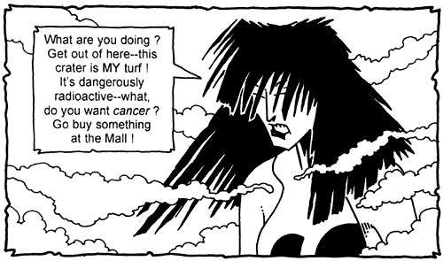 Yer in trouble now ... the Geiger counter is going wild ... this lady is not named Hiroshima for nothing ...