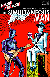 The Simultaneous Man by Matt Howarth and Nash the Slash